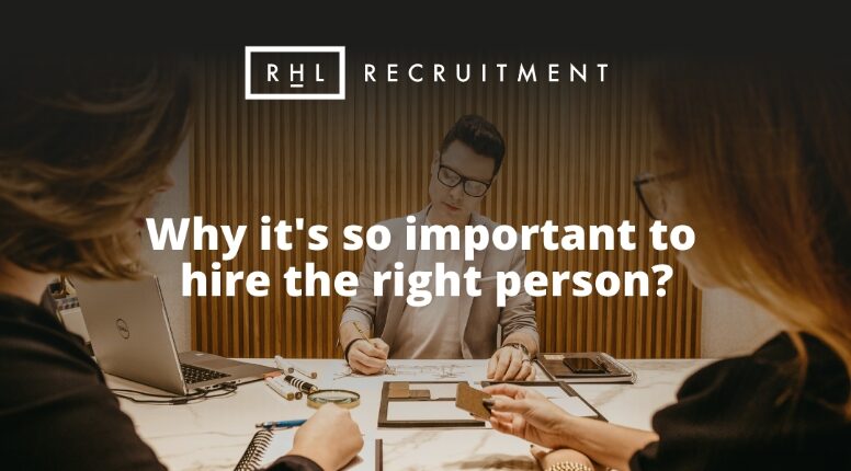 Why its so important to hire the right person